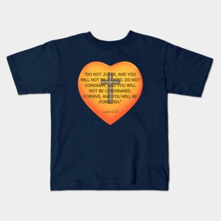 LUKE 6 : 37 ''THE BIBLE'' Kids T-Shirt